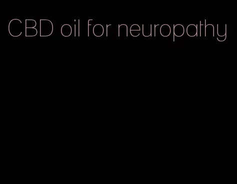 CBD oil for neuropathy