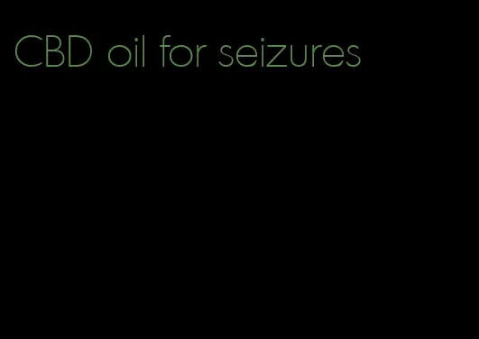 CBD oil for seizures
