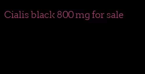 Cialis black 800 mg for sale