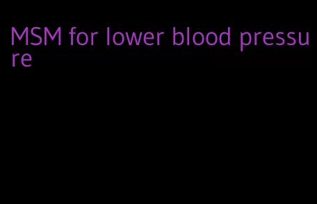 MSM for lower blood pressure