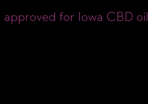 approved for Iowa CBD oil