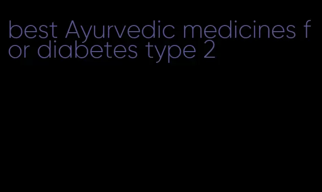 best Ayurvedic medicines for diabetes type 2