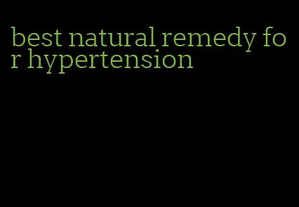 best natural remedy for hypertension