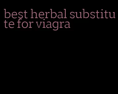 best herbal substitute for viagra