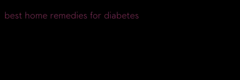 best home remedies for diabetes