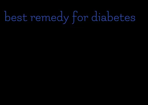 best remedy for diabetes
