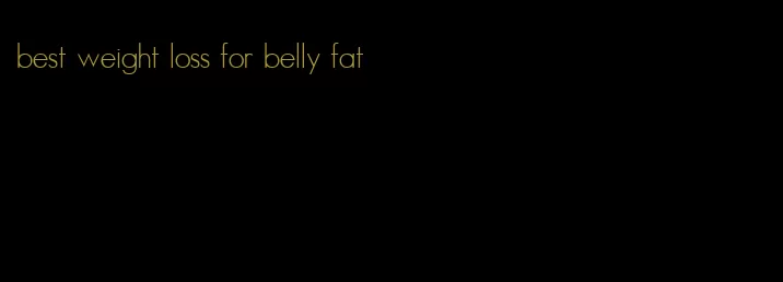 best weight loss for belly fat