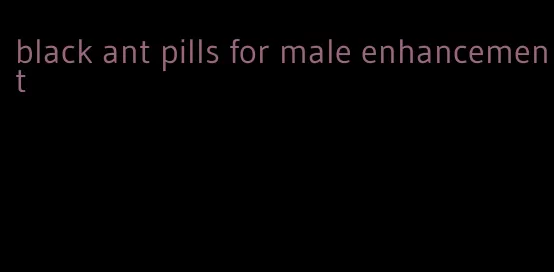 black ant pills for male enhancement