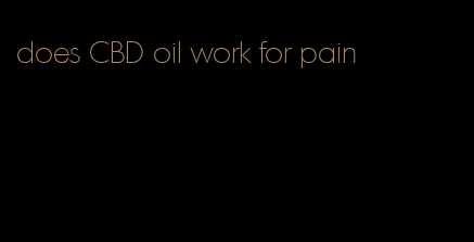 does CBD oil work for pain