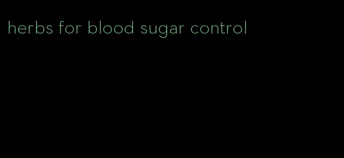 herbs for blood sugar control