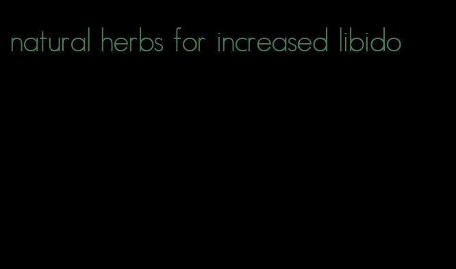 natural herbs for increased libido