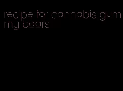 recipe for cannabis gummy bears