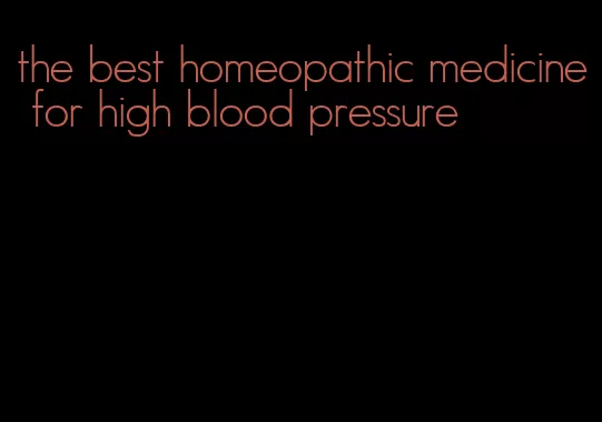 the best homeopathic medicine for high blood pressure