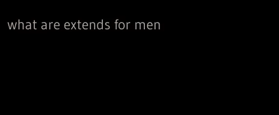 what are extends for men