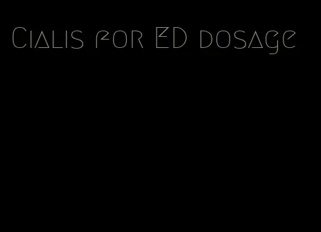 Cialis for ED dosage