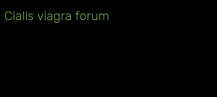 Cialis viagra forum