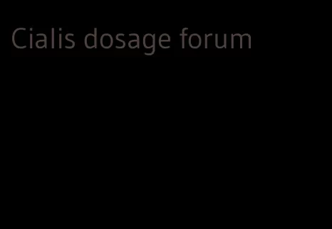 Cialis dosage forum