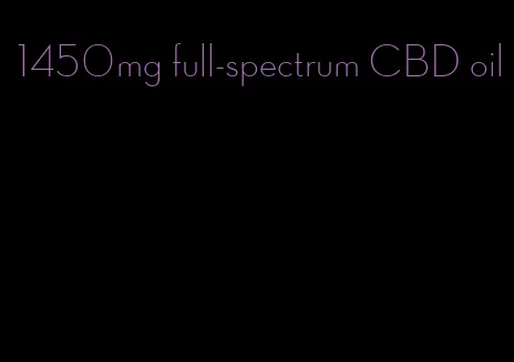 1450mg full-spectrum CBD oil