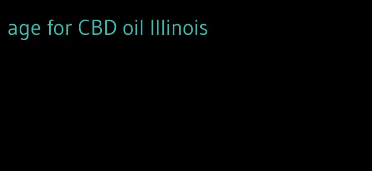 age for CBD oil Illinois