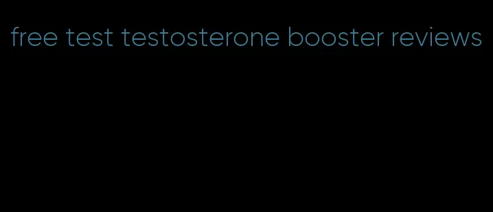 free test testosterone booster reviews