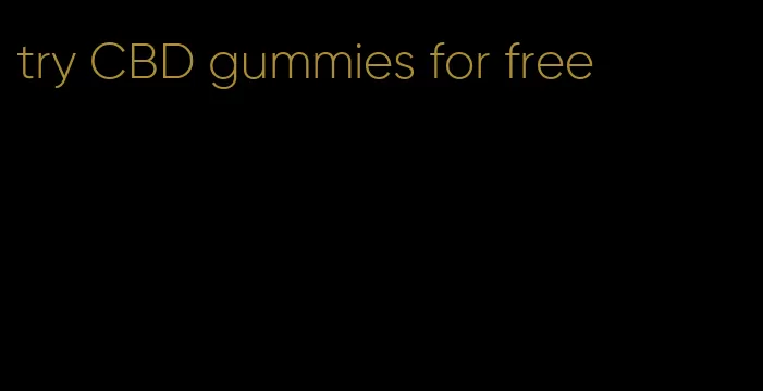try CBD gummies for free
