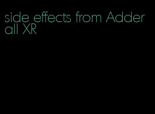 side effects from Adderall XR