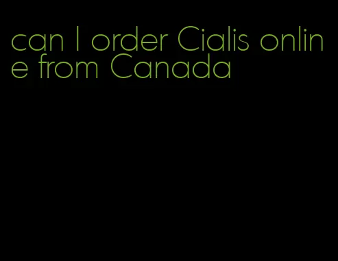 can I order Cialis online from Canada
