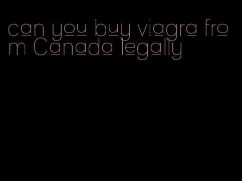can you buy viagra from Canada legally