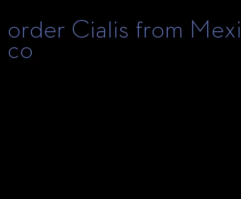 order Cialis from Mexico