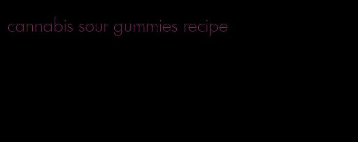 cannabis sour gummies recipe