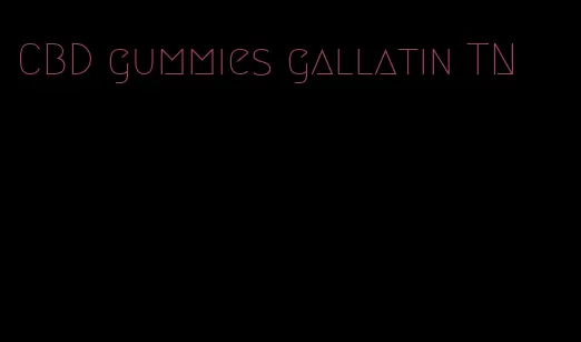 CBD gummies gallatin TN