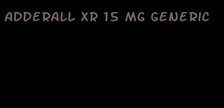 Adderall XR 15 mg generic