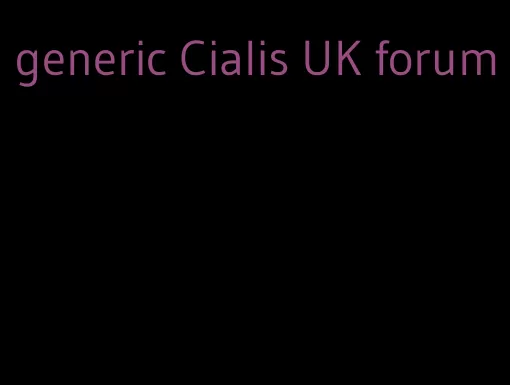 generic Cialis UK forum