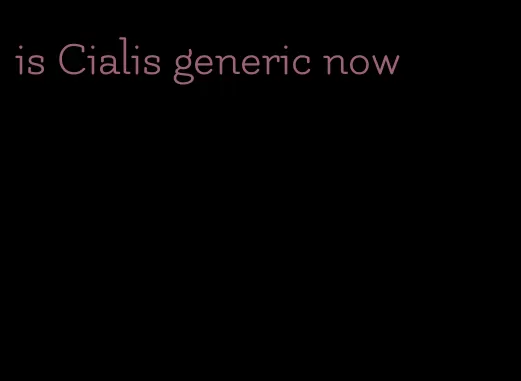 is Cialis generic now