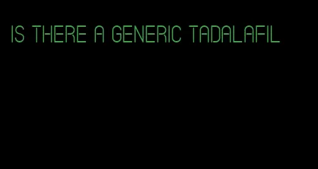 is there a generic tadalafil