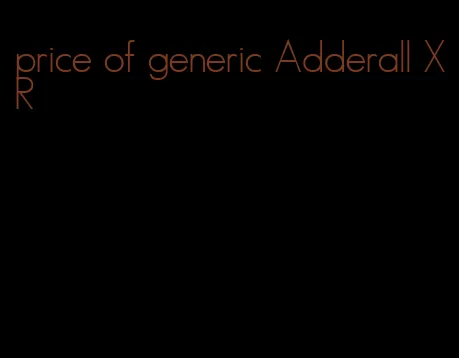 price of generic Adderall XR