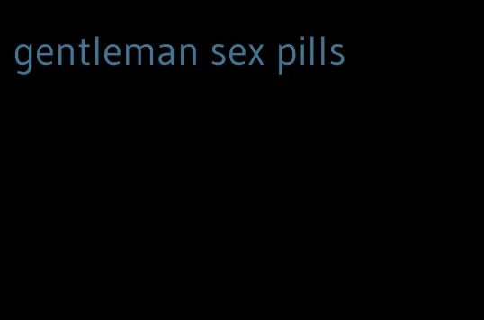 gentleman sex pills