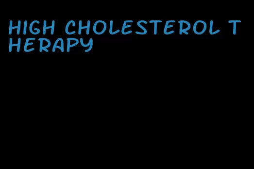 high cholesterol therapy