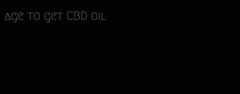 age to get CBD oil