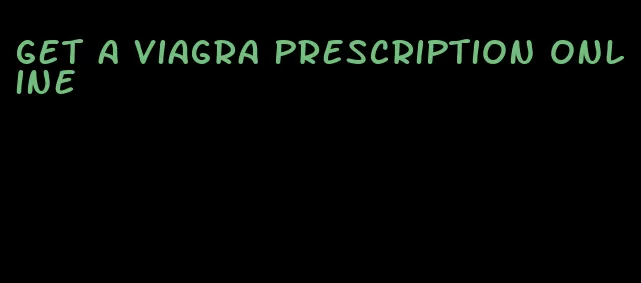 get a viagra prescription online