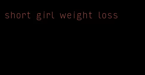 short girl weight loss