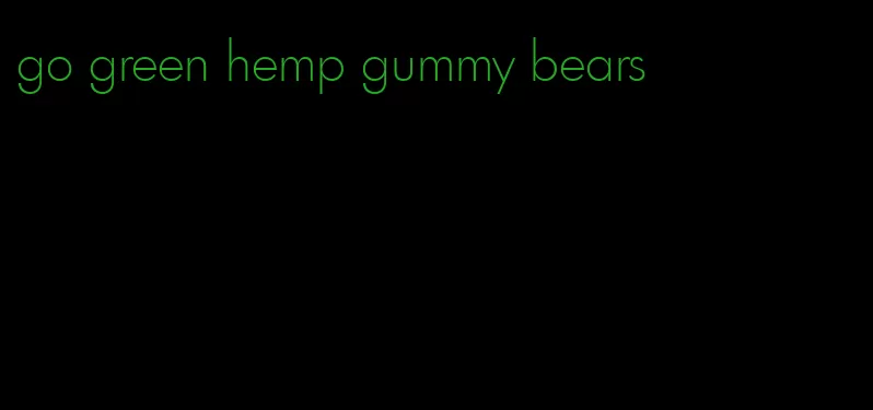 go green hemp gummy bears