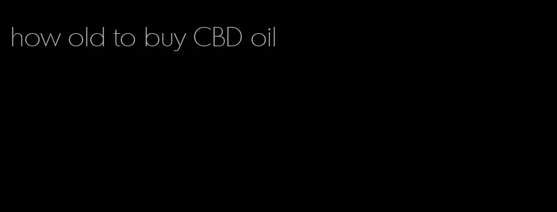 how old to buy CBD oil