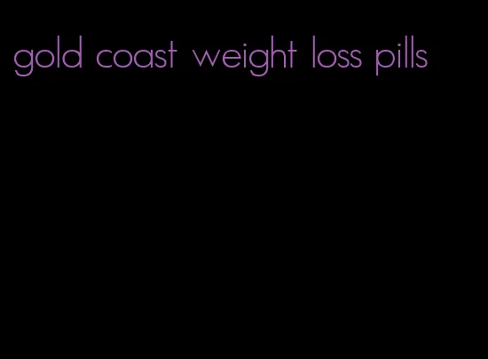 gold coast weight loss pills