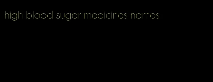 high blood sugar medicines names
