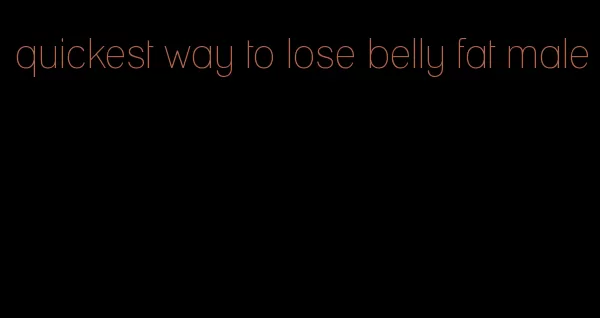 quickest way to lose belly fat male