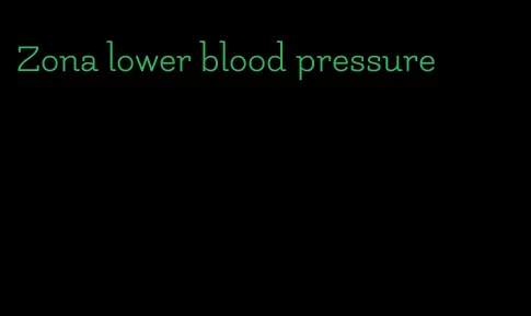 Zona lower blood pressure