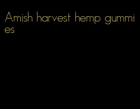 Amish harvest hemp gummies