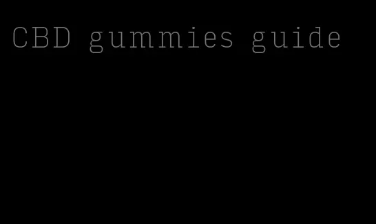 CBD gummies guide