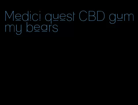 Medici quest CBD gummy bears
